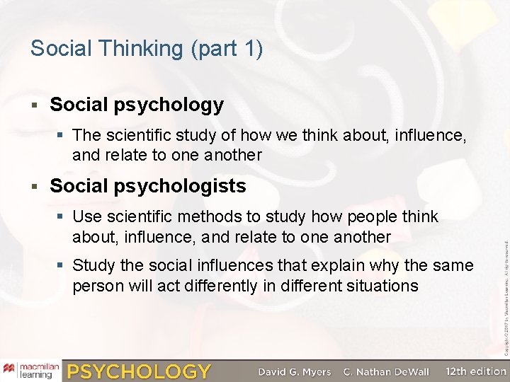 Social Thinking (part 1) § Social psychology § The scientific study of how we