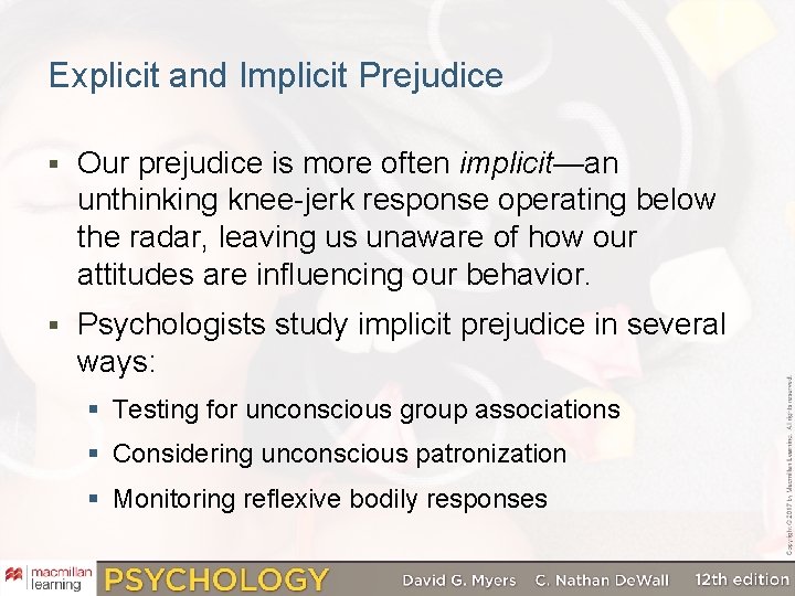 Explicit and Implicit Prejudice § Our prejudice is more often implicit—an unthinking knee-jerk response