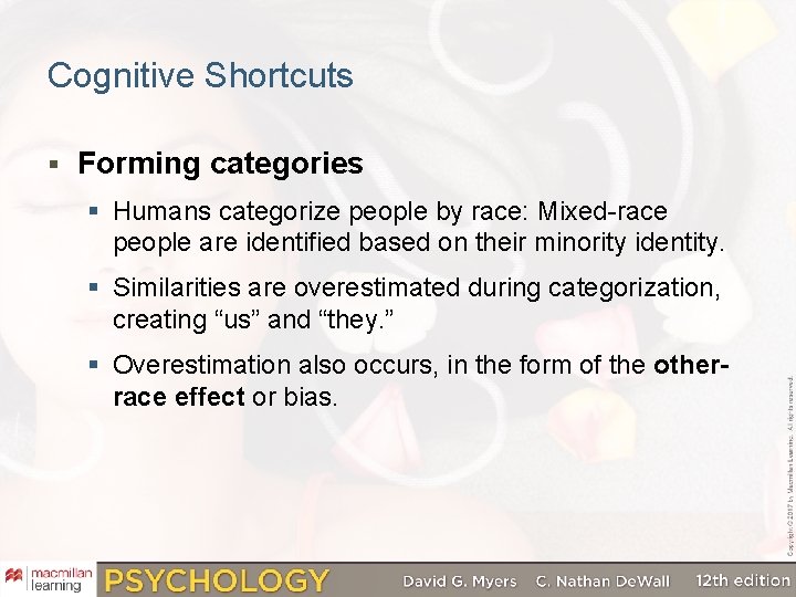 Cognitive Shortcuts § Forming categories § Humans categorize people by race: Mixed-race people are