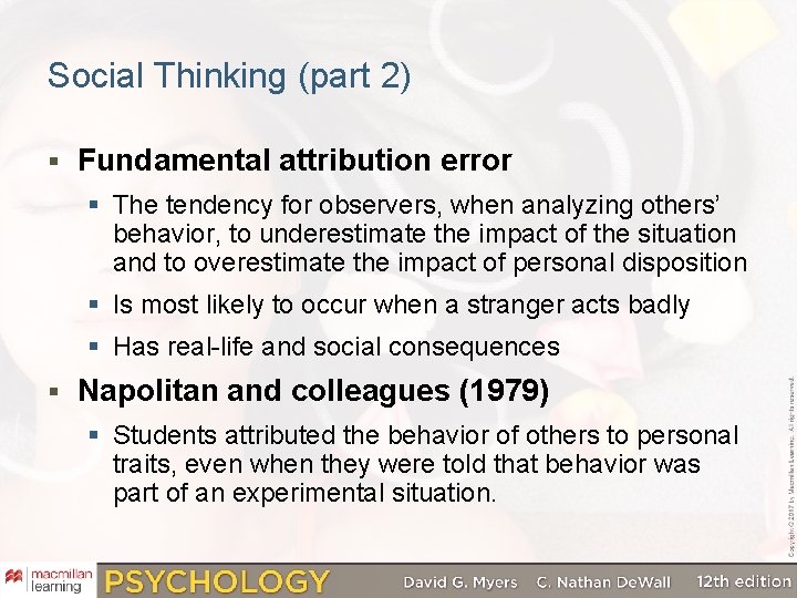 Social Thinking (part 2) § Fundamental attribution error § The tendency for observers, when