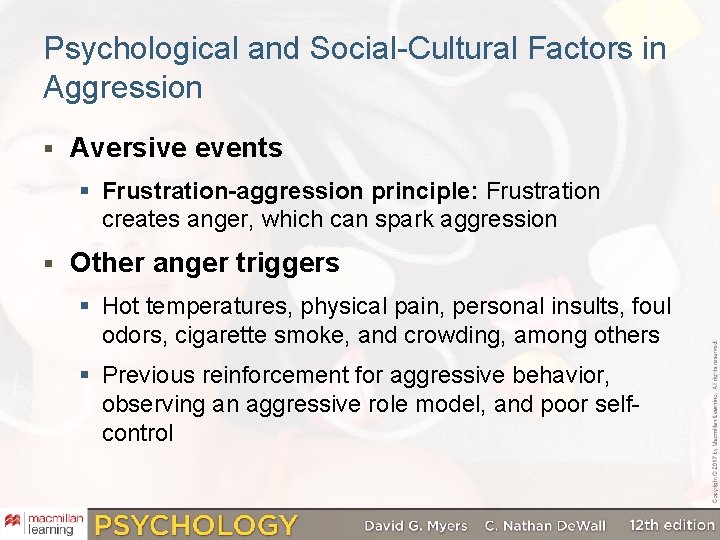 Psychological and Social-Cultural Factors in Aggression § Aversive events § Frustration-aggression principle: Frustration creates