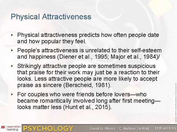 Physical Attractiveness § Physical attractiveness predicts how often people date and how popular they