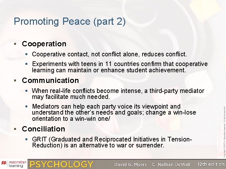 Promoting Peace (part 2) § Cooperation § Cooperative contact, not conflict alone, reduces conflict.