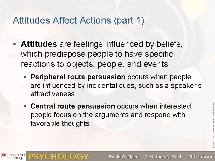 Attitudes Affect Actions (part 1) § Attitudes are feelings influenced by beliefs, which predispose