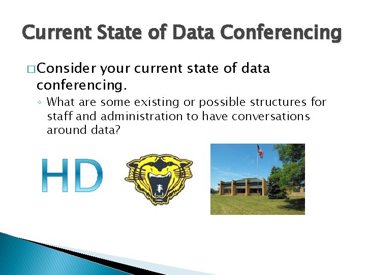 Current State of Data Conferencing � Consider your current state of data conferencing. ◦