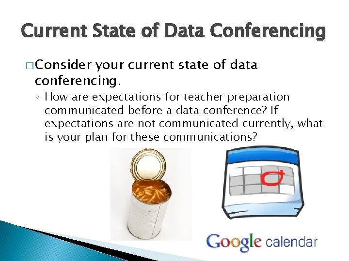 Current State of Data Conferencing � Consider your current state of data conferencing. ◦