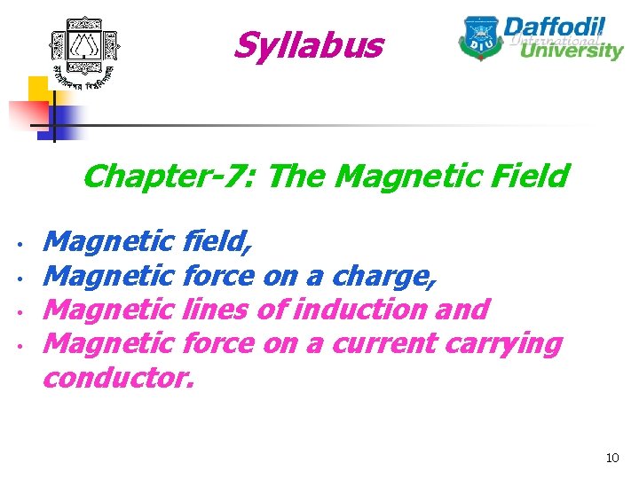 Syllabus Chapter-7: The Magnetic Field • • Magnetic field, Magnetic force on a charge,