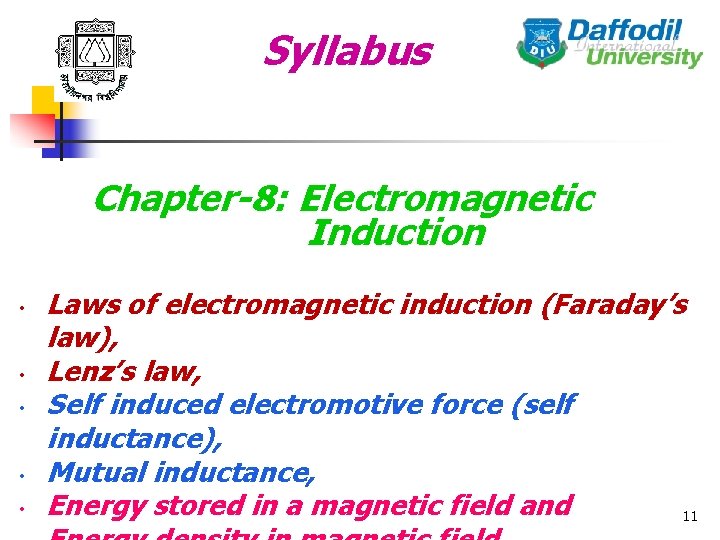 Syllabus Chapter-8: Electromagnetic Induction • • • Laws of electromagnetic induction (Faraday’s law), Lenz’s