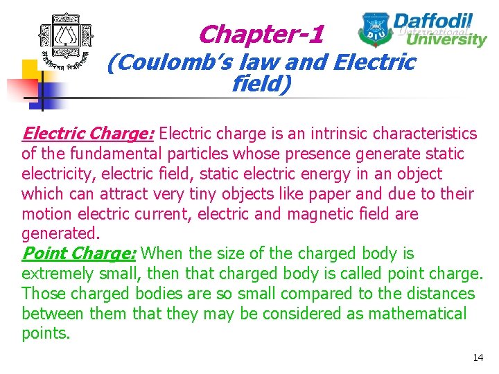 Chapter-1 (Coulomb’s law and Electric field) Electric Charge: Electric charge is an intrinsic characteristics