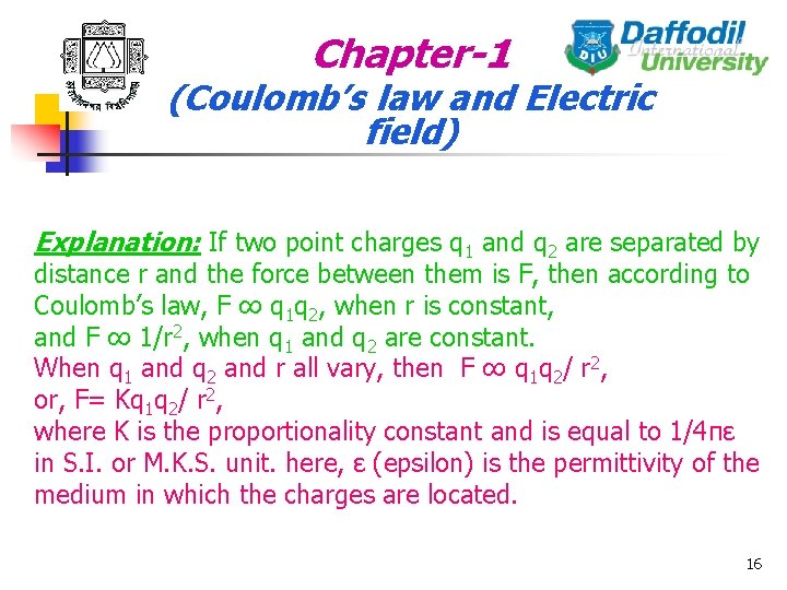 Chapter-1 (Coulomb’s law and Electric field) Explanation: If two point charges q 1 and