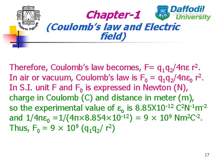 Chapter-1 (Coulomb’s law and Electric field) Therefore, Coulomb’s law becomes, F= q 1 q