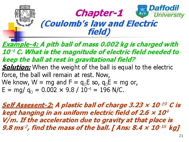 Chapter-1 (Coulomb’s law and Electric field) Example-4: A pith ball of mass 0. 002