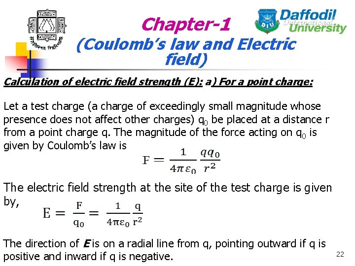 Chapter-1 (Coulomb’s law and Electric field) Calculation of electric field strength (E): a) For