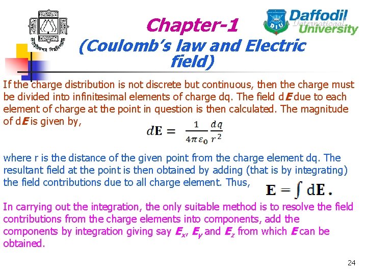 Chapter-1 (Coulomb’s law and Electric field) If the charge distribution is not discrete but