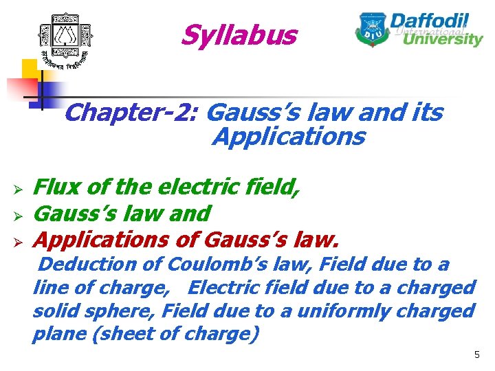 Syllabus Chapter-2: Gauss’s law and its Applications Ø Ø Ø Flux of the electric