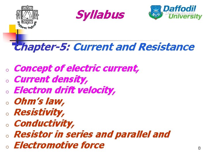 Syllabus Chapter-5: Current and Resistance o o o o Concept of electric current, Current