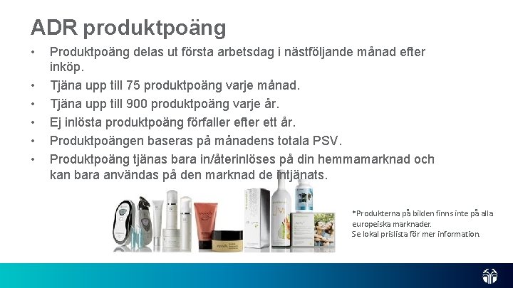 ADR produktpoäng • • • Produktpoäng delas ut första arbetsdag i nästföljande månad efter