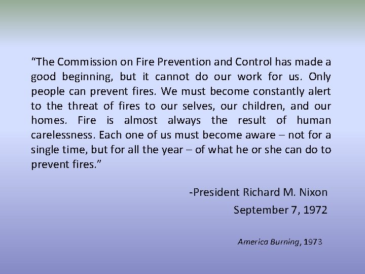 “The Commission on Fire Prevention and Control has made a good beginning, but it