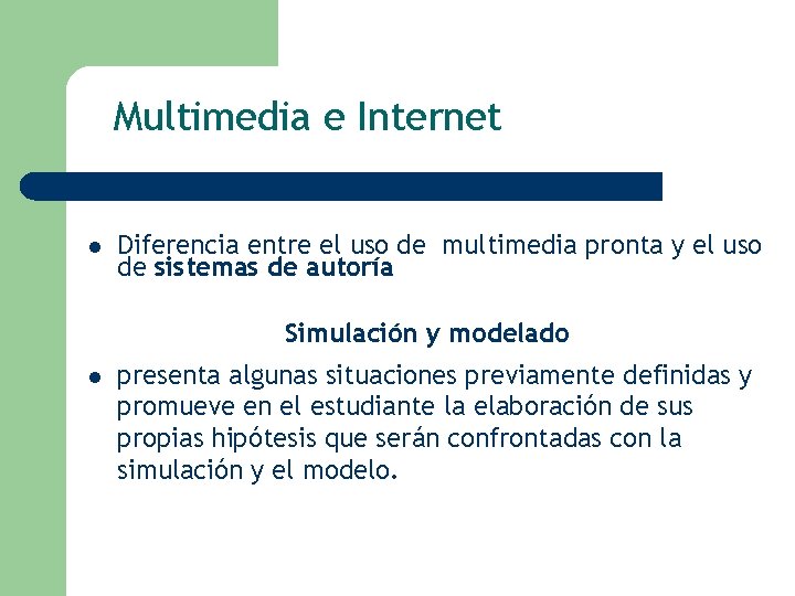 Multimedia e Internet l Diferencia entre el uso de multimedia pronta y el uso