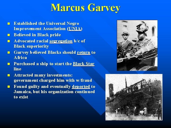 Marcus Garvey n n n n Established the Universal Negro Improvement Association (UNIA) Believed
