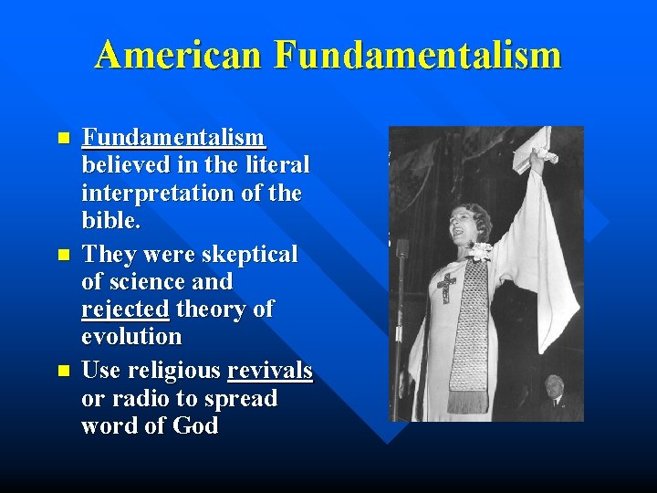 American Fundamentalism n n n Fundamentalism believed in the literal interpretation of the bible.