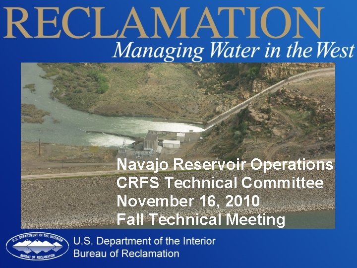 Navajo Reservoir Operations CRFS Technical Committee November 16, 2010 Fall Technical Meeting 