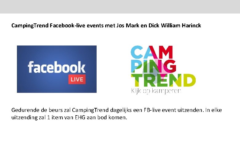 Camping. Trend Facebook-live events met Jos Mark en Dick William Harinck Gedurende de beurs