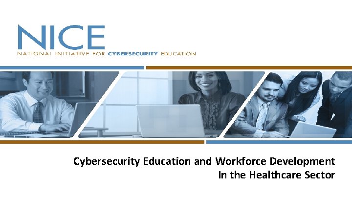 Cybersecurity Education and Workforce Development In the Healthcare Sector 