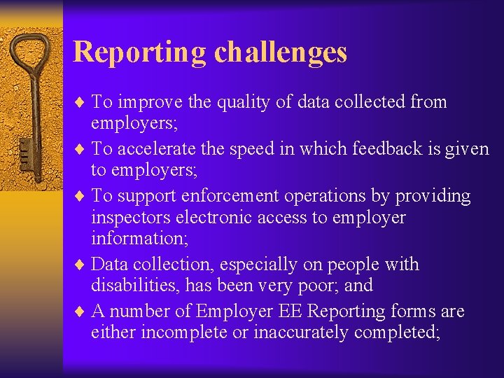 Reporting challenges ¨ To improve the quality of data collected from employers; ¨ To