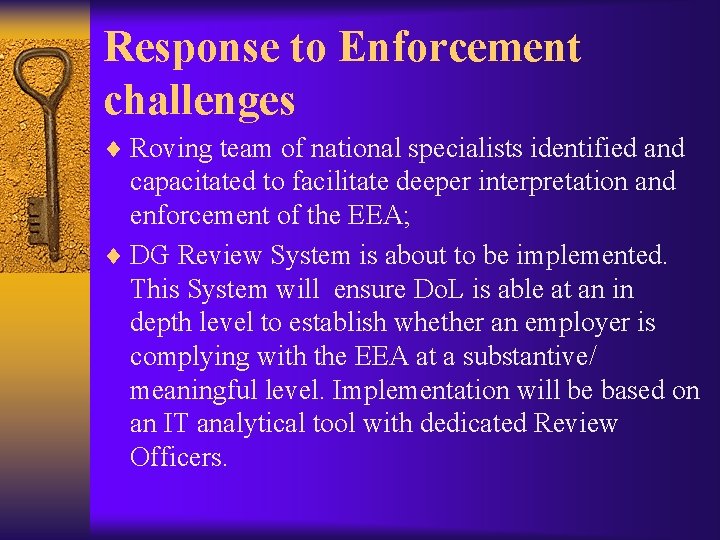 Response to Enforcement challenges ¨ Roving team of national specialists identified and capacitated to