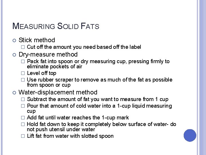 MEASURING SOLID FATS Stick method � Cut off the amount you need based off