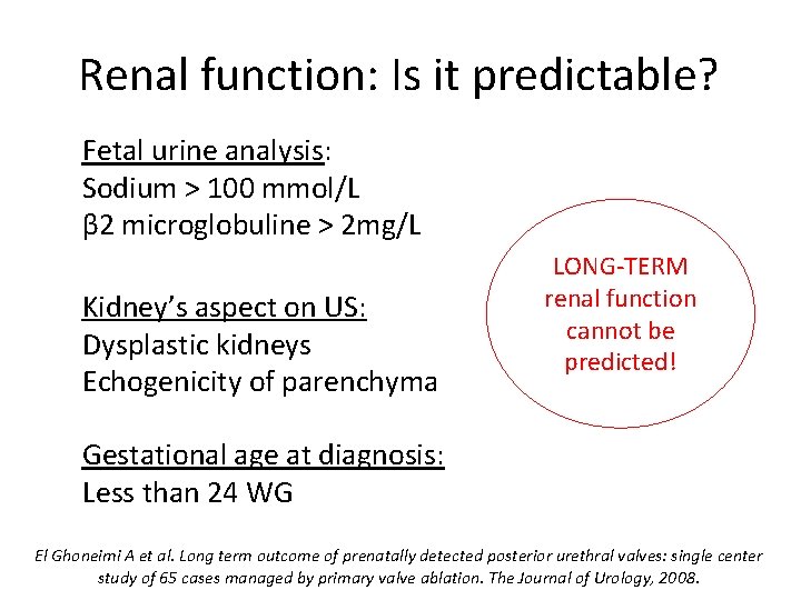 Renal function: Is it predictable? Fetal urine analysis: Sodium > 100 mmol/L β 2