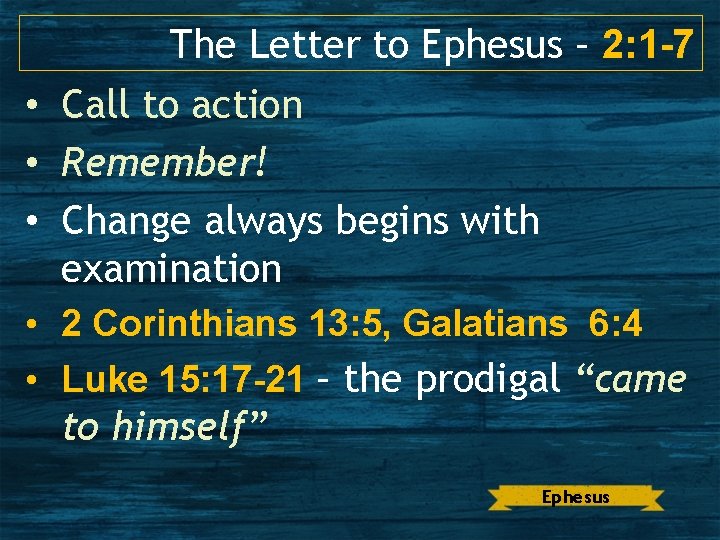 The Letter to Ephesus – 2: 1 -7 • Call to action • Remember!