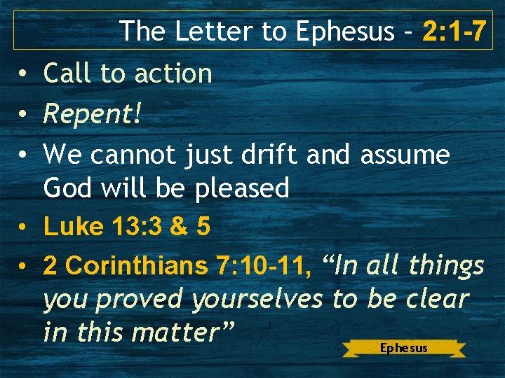 The Letter to Ephesus – 2: 1 -7 • Call to action • Repent!