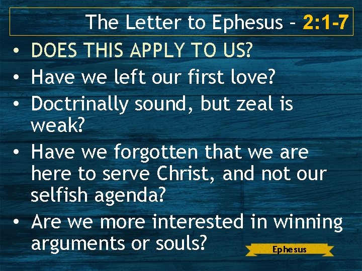  • • • The Letter to Ephesus – 2: 1 -7 DOES THIS