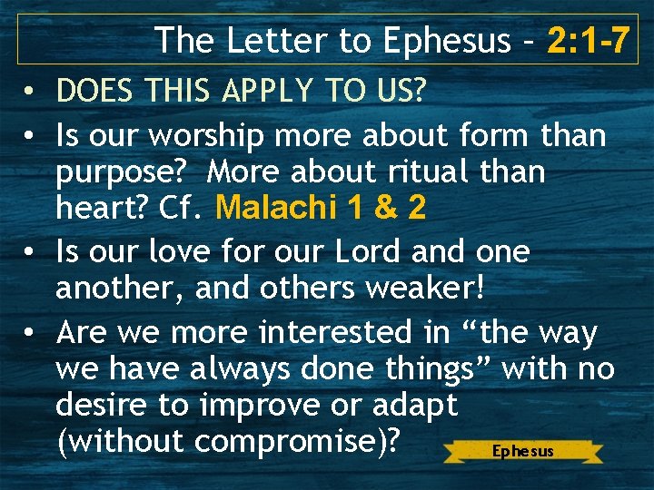 The Letter to Ephesus – 2: 1 -7 • DOES THIS APPLY TO US?