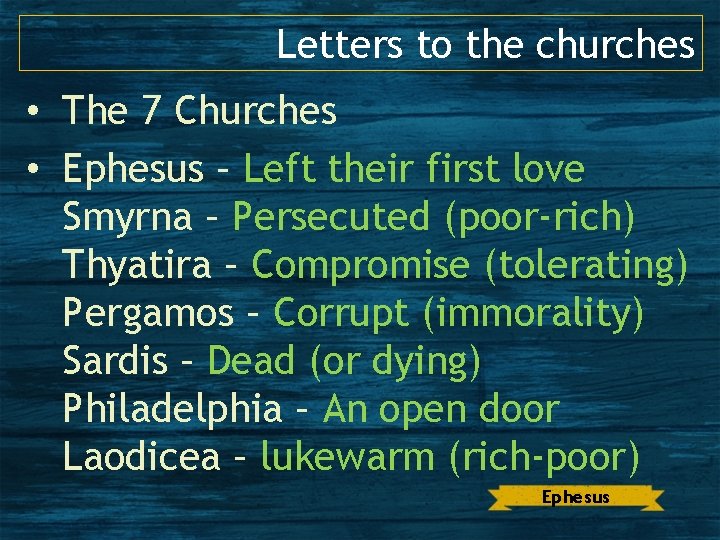 Letters to the churches • The 7 Churches • Ephesus – Left their first