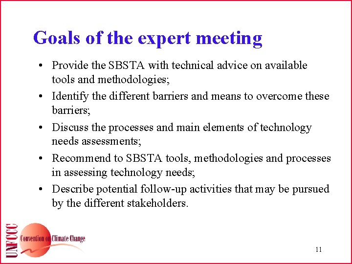 Goals of the expert meeting • Provide the SBSTA with technical advice on available