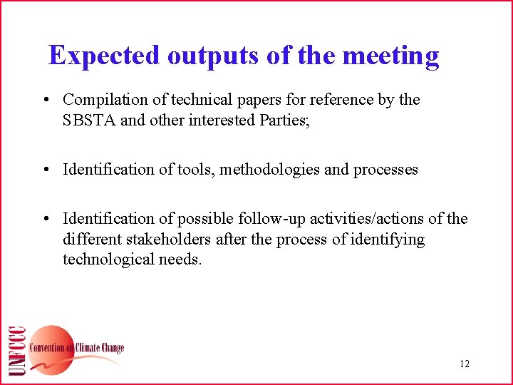 Expected outputs of the meeting • Compilation of technical papers for reference by the