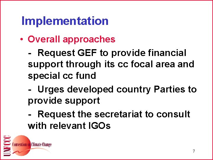 Implementation • Overall approaches - Request GEF to provide financial support through its cc