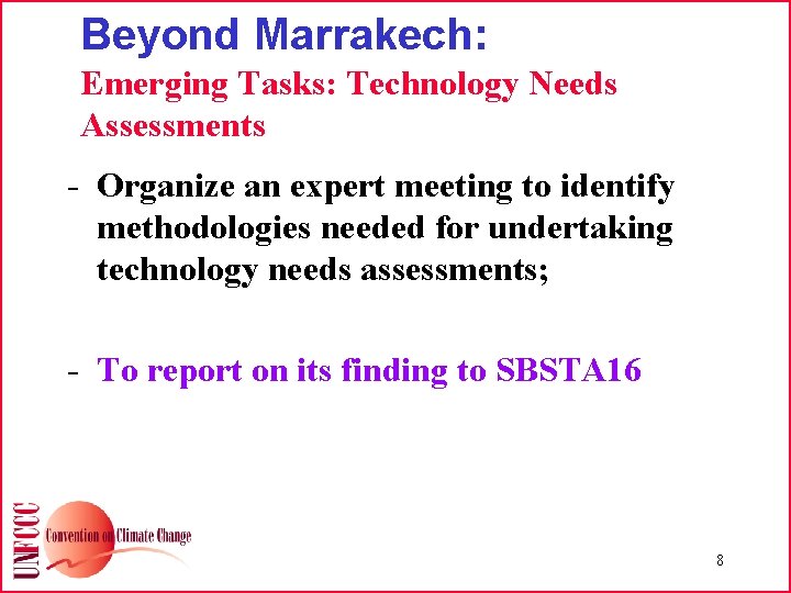 Beyond Marrakech: Emerging Tasks: Technology Needs Assessments - Organize an expert meeting to identify