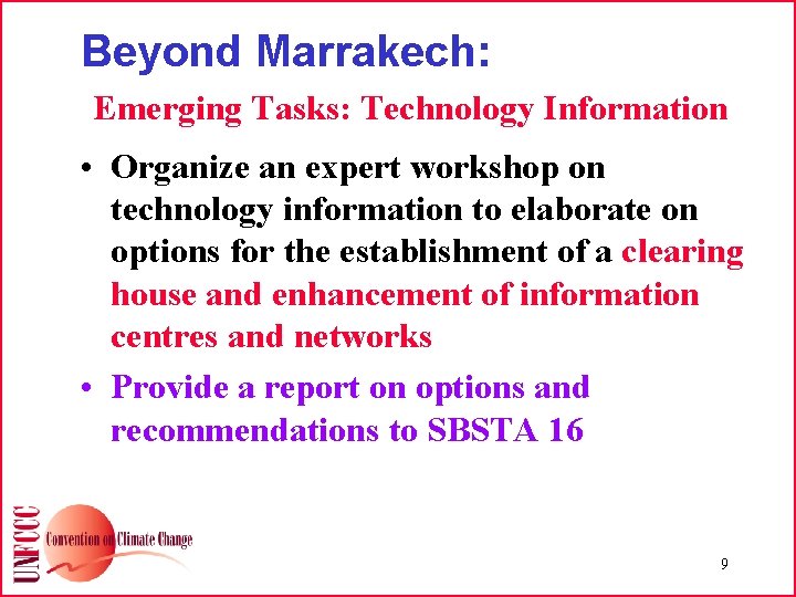 Beyond Marrakech: Emerging Tasks: Technology Information • Organize an expert workshop on technology information