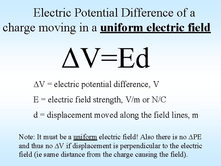 Electric Potential Difference of a charge moving in a uniform electric field ∆V =