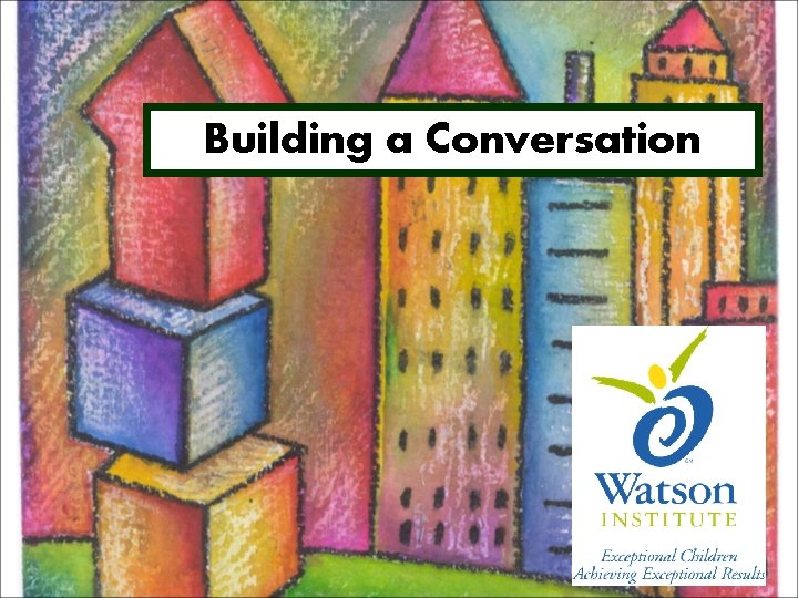 Building a Conversation 