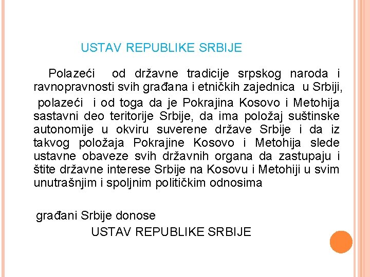 USTAV REPUBLIKE SRBIJE Polazeći od državne tradicije srpskog naroda i ravnopravnosti svih građana i