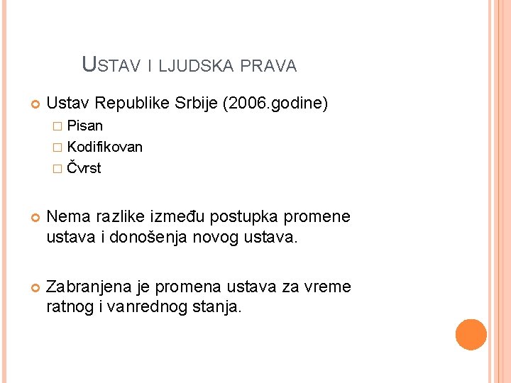 USTAV I LJUDSKA PRAVA Ustav Republike Srbije (2006. godine) � Pisan � Kodifikovan �