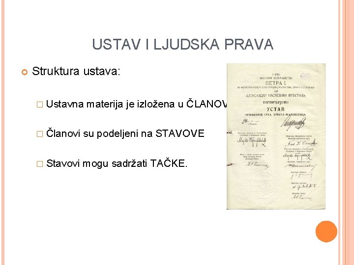USTAV I LJUDSKA PRAVA Struktura ustava: � Ustavna materija je izložena u ČLANOVIMA. �