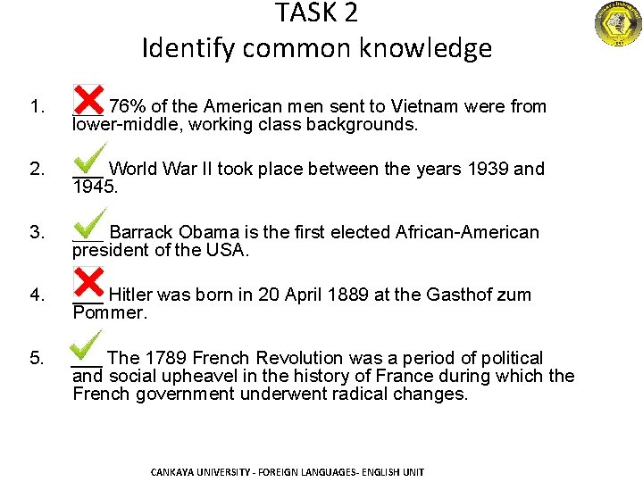 TASK 2 Identify common knowledge 1. ___ 76% of the American men sent to