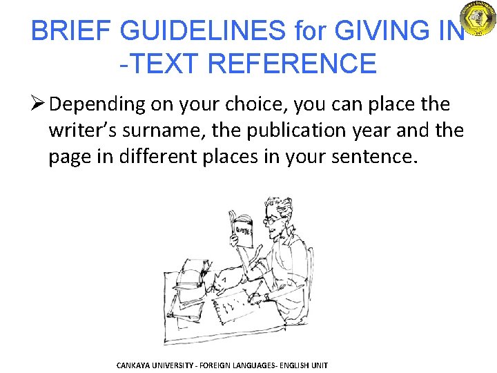 BRIEF GUIDELINES for GIVING IN -TEXT REFERENCE Ø Depending on your choice, you can