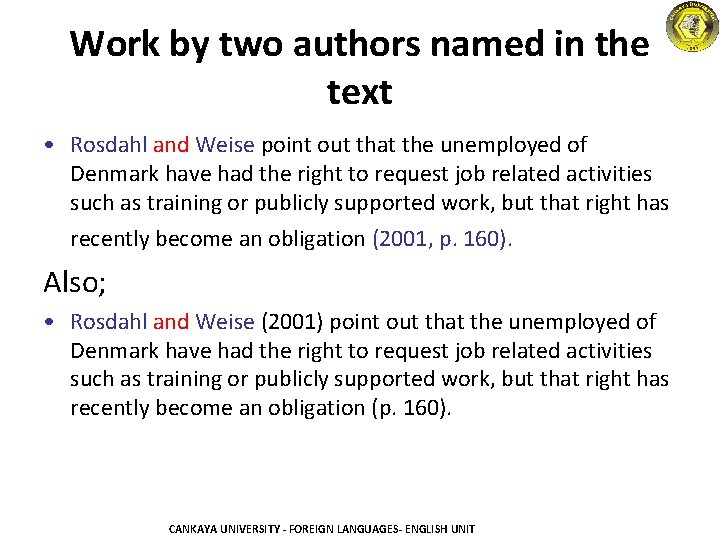 Work by two authors named in the text • Rosdahl and Weise point out